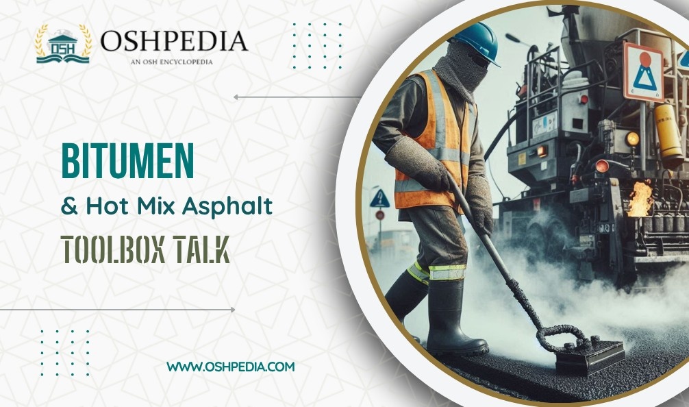 Bitumen Handling and Hot Mix Asphalt Toolbox Talk